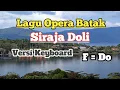 Download Lagu SIraja Doli Lagu Opera { Keyboard } F = Do