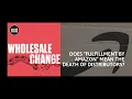 Wholesale Change Show Does Fulfillment by Amazon Mean the Death of Distributors