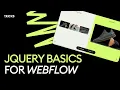 jQuery Basics Tutorial for Webflow