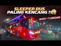 Download Lagu BUS SLEEPER SPESIALIS KEJAR WAKTU, BERANI COBA⁉️Trip Aceh - Medan with JRG Sleeper