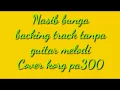 Lagu Nasib bunga backing track tanpa guitar melodi | Cover KORG pa300