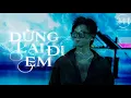 Download Lagu Dừng Lại Đi Em ( Demo ) - Du Thiên | Một sáng tác của Sinike