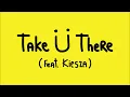 Jack Ü - Take Ü There ( feat. kiesza ) audio
