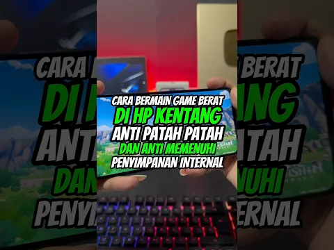 Cara Bermain Game Berat di HP Kentang Anti Lag!