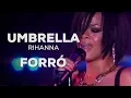 Download Lagu Umbrella (Versão Forró) - Rihanna