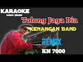 Download Lagu Tolong Jaga Dia Karoke Remix KN 7000