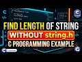 Find Length of a String Manually in C No string h Used