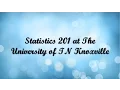 Trailer - Statistics 201 at The University of Tennessee