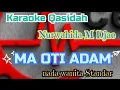 Download Lagu Qasidah Maluku Utara Nurwahida M Djae ( Ma Oti adam) Karaoke Nada Wanita standar