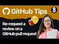 Developers 8-Re-Request a Review on a GitHub Pull Request
