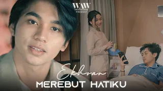 ekhsan merebut hatiku official music video 