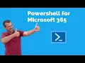POWERSHELL FOR MICROSOFT 365