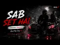 Raga & Panther - Sab Set Hai {Slowed + Reverb} Hindi Rap Lofi Song | REVXlofi