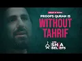 3 Proofs No Tahrif Happened in the Quran | ep 69 | The Real Shia Beliefs
