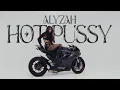 ALYZAH - HOT P*SSY ( prod by. Koolade )