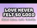 Download Lagu Michael Jackson, Justin Timberlake - Love Never Felt So Good (Lyrics Video) 🎤