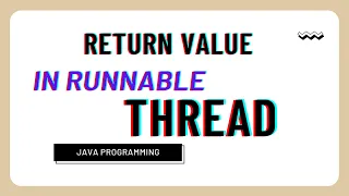How to return value from runnable thread in java Java Programming