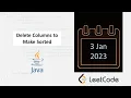 January LeetCode Challenge Delete Columns to Make Sorted