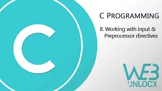 C Programming Working with Input and Preprocessor Directives