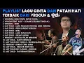 PLAYLIST LAGU CINTA DAN PATAH HATI TERBAIK DARI VIRGOUN DAN LAST CHILD