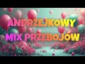 Lagu ANDRZEJKOWY MIX PRZEBOJÓW 💃🕺🔥