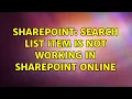 Sharepoint Search List item is not working in SharePoint Online 2 Solutions