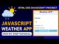 How to make Weather App with HTML CSS JavaScript - Step-by-Step Tutorial in