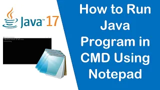 How to Run Java Program in CMD Using Notepad