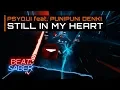 Download Lagu PSYQUI - Still In My Heart | 91.51% i love u | Beat Saber