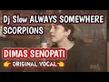 Download Lagu DJ SLOW ALWAYS SOMEWHERE || SCORPIONS COVER DIMAS SENOPATI