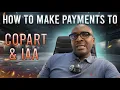 How to Make Payments to Copart IAA Copart IAA Step-by-Step Guide