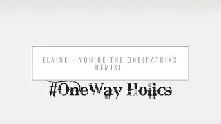 elaine youre the one patrikx remix 