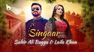 Laila Khan And Sahir Ali Bagga New Duet Singaar OFFICIAL MUSIC VIDEO 2024 لیلا خان و ساحرعلی بگا 