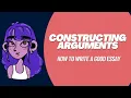 How to Structure an Effective Argument in Essays Constructing Arguments