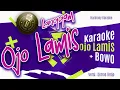 Download Lagu LANGGAM OJO LAMIS - BOWO | KARAOKE | versi Dimas Tedjo