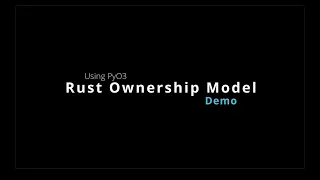 Leverage Rust Ownership Model in Python via pyo3