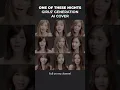 Lagu ONE OF THESE NIGHTS - GIRLS' GENERATION AI COVER #aicover #kpop #girlsgeneration #snsd