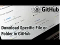How to download a Specific File or Folder from github