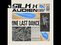 One Last Dance (Extended Mix) - SILK, Audien & XIRA