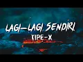 Download Lagu Lagi-Lagi Sendiri - TIPE-X || Lirik