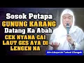 Download Lagu SOSOK PETAPA GUNUNG KARANG | ABUYA UCI TURTUSI CILONGOK