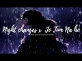 Night Changes X Jo Tum Na Ho(Shaayad) Ft. One direction, Arjit singh.