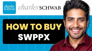 How To Buy SWPPX On Charles Schwab Full Guide