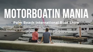 Motorboatin Mania – Our Take on the Palm Beach Boat Show
