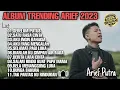 Download Lagu FULL ALBUM TRENDING ARIEF PALING MENUSUK KE UBUN-UBUN ||SEBELUM PUTUS||