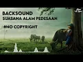 Backsound suasana alam pedesaan | No Copyright