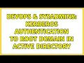 DevOps SysAdmins Kerberos authentication to root domain in Active Directory