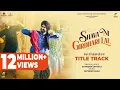 Download Lagu Shava Ni Girdhari Lal (Title Track) Gippy Grewal | Satinder Sartaj | Jatinder Shah | Humble Music