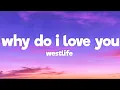 Lagu Westlife - Why Do I Love You (Lyrics)