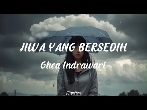 Download MP3 Ghea Indrawari - Jiwa Yang Bersedih (Lirik Video)